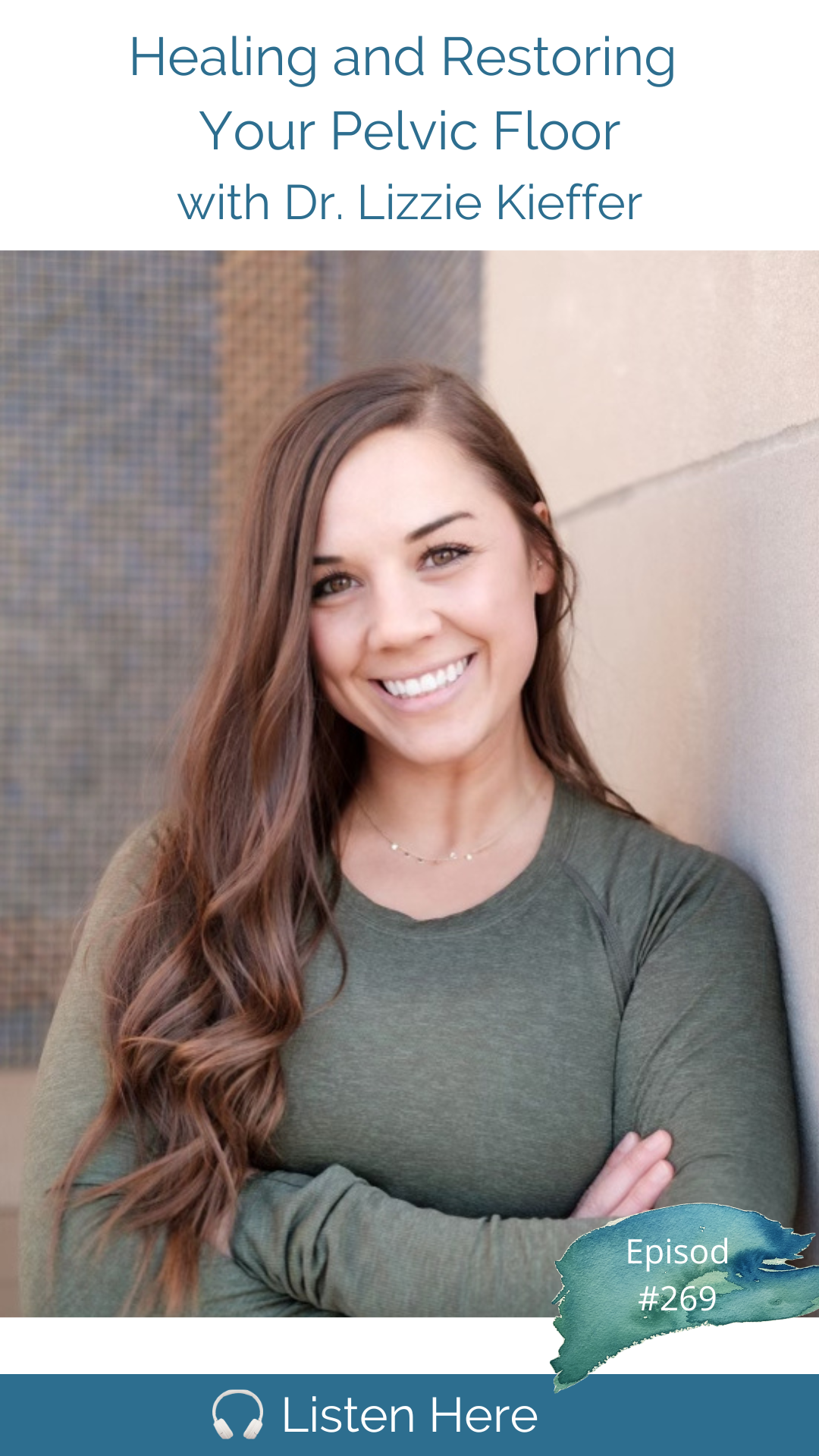 #269 | Healing, Protecting, And Restoring Your Pelvic Floor With Dr